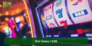 Slot Game 123B - Siêu Phẩm Cực Hấp Dẫn Mới Nhất Thị Trường